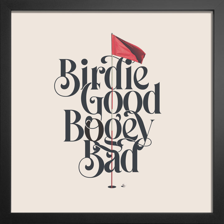Birdie Good, Bogey Bad golf art print