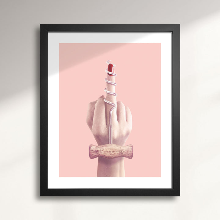 Screw-it—Drink Wine wall art print